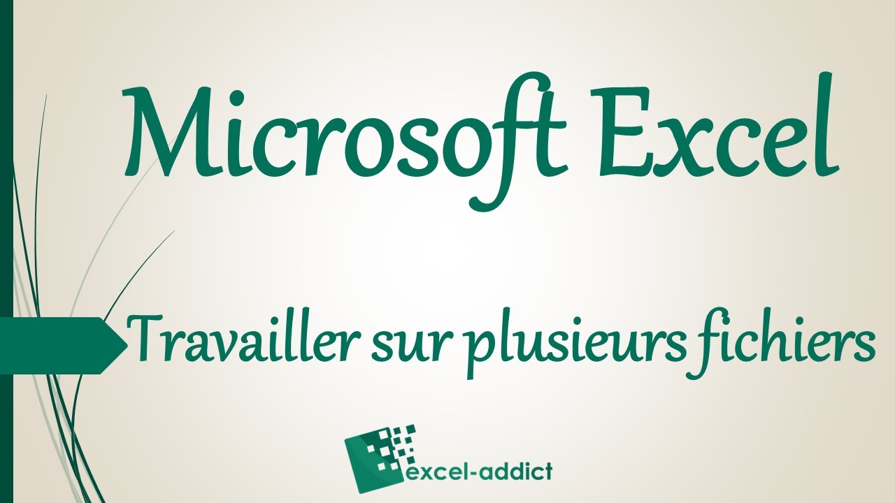 Excel - Travailler sur plusieurs fichiers en parallèle