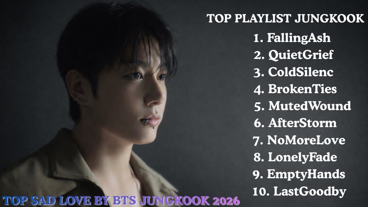 Jungkook Heartbreaking Love Songs Playlist 2026