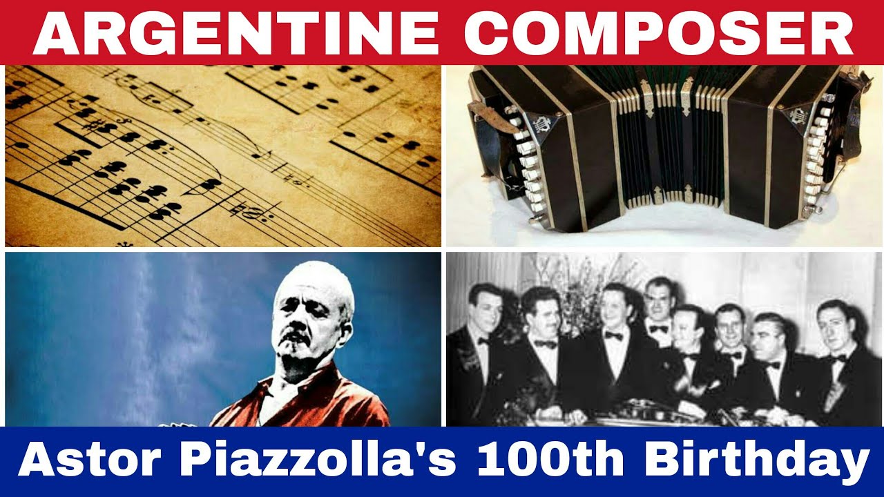 Astor Piazzolla | Argentine Composer, Astor Piazzolla's 100th Birthday |