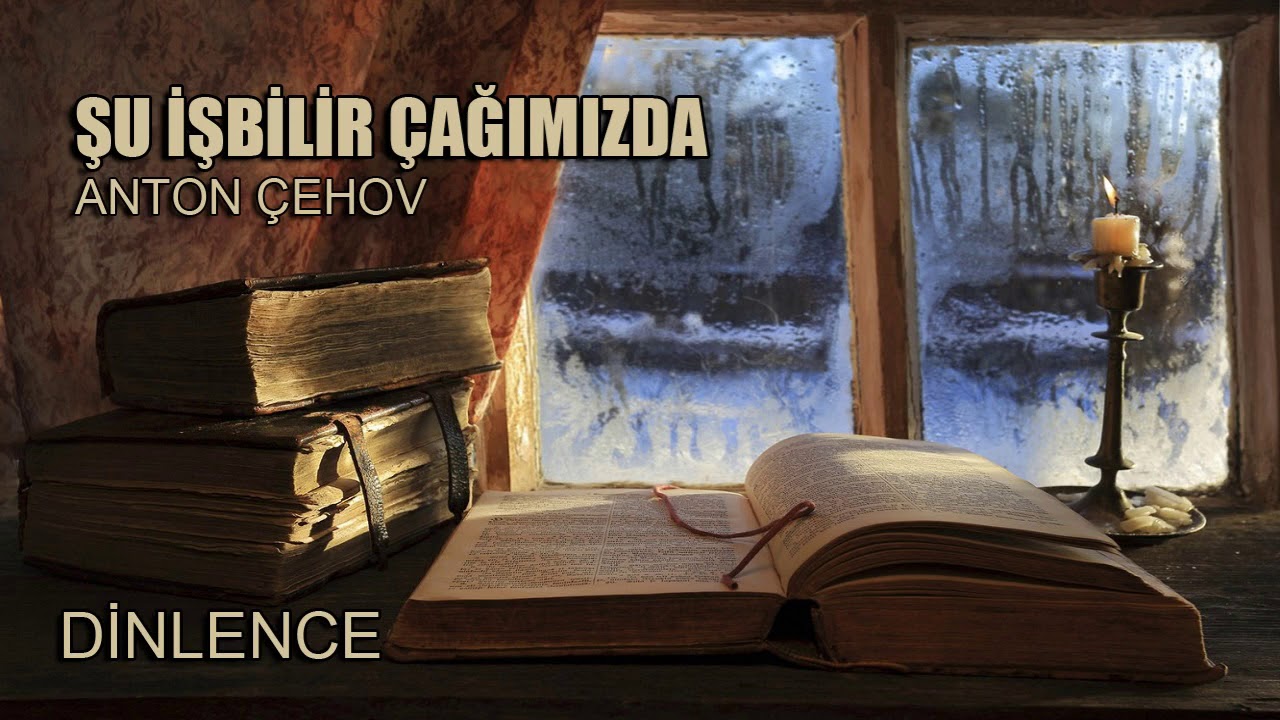 Anton Çehov - Şu İşbilir Çağımızda (Sesli Hikaye)