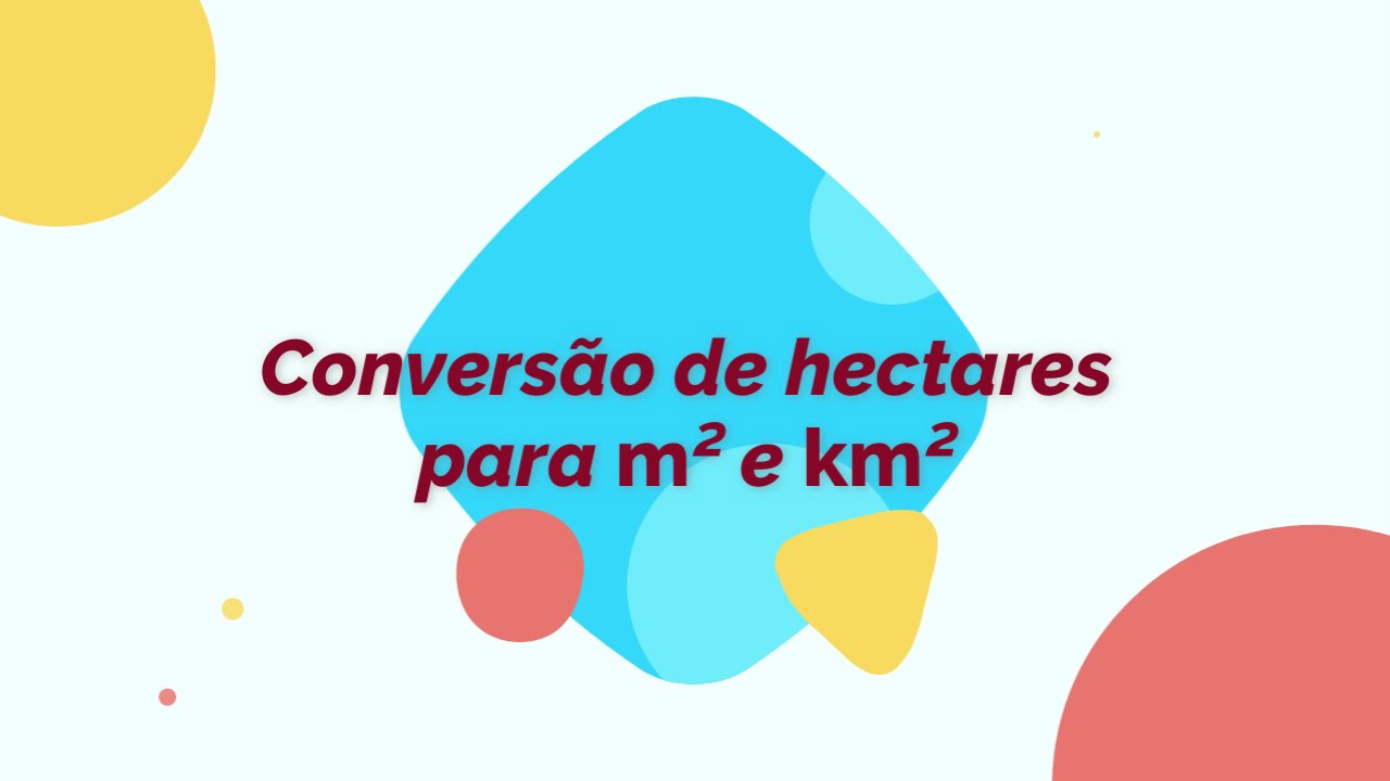 Conversão de hectares para metros quadrados e quilômetros quadrados