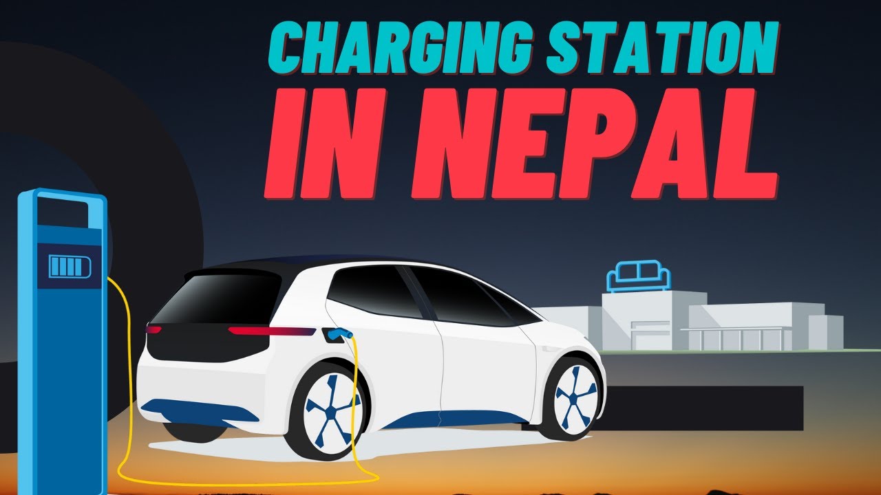 नेपाल सरकारले इलेक्ट्रिक चर्जिङ्ग स्टेसन कुन कुन ठाउँमा बनाउदै ?? ELECTRIC CHARGING STATION IN NEPAL