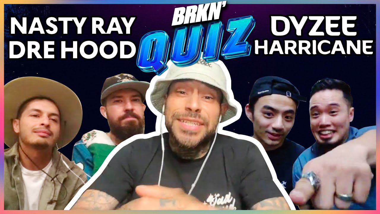BRKN' Quiz Nasty Ray & Dre Hood  vs Harricane & Dyzee