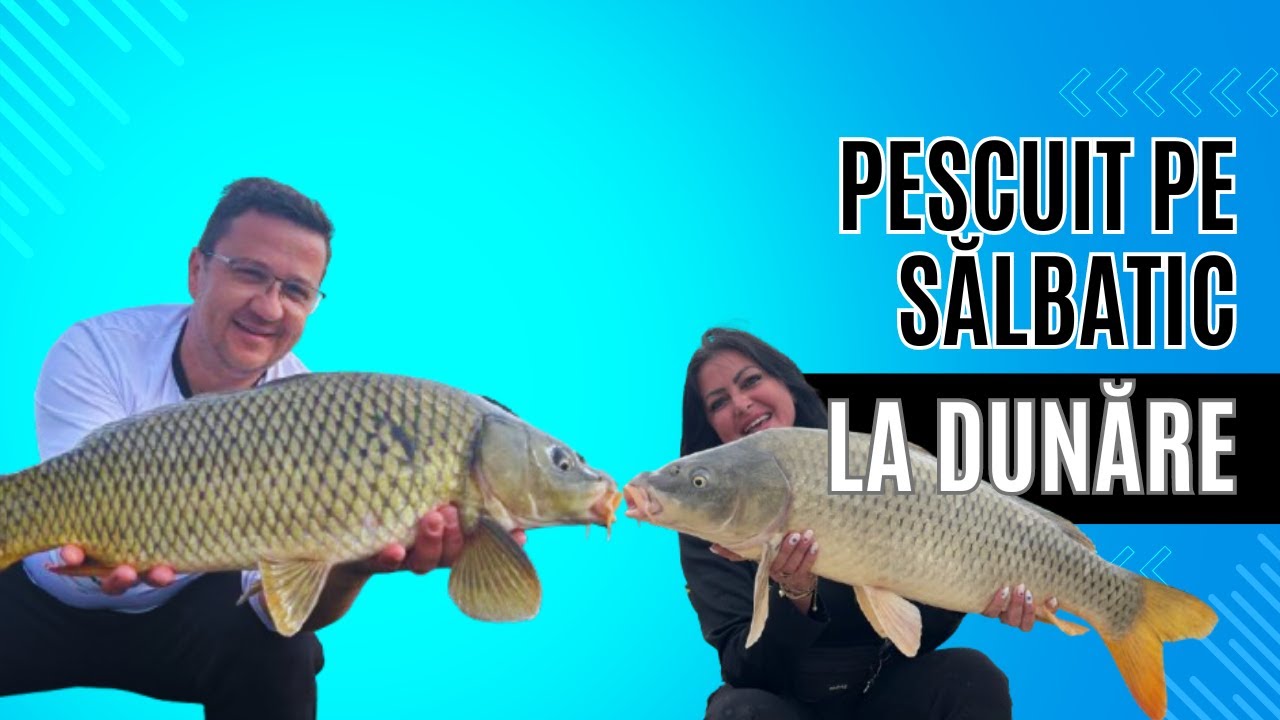 Pescuit pe Sălbatic la Dunăre | Mircea & Alexandra Gheran