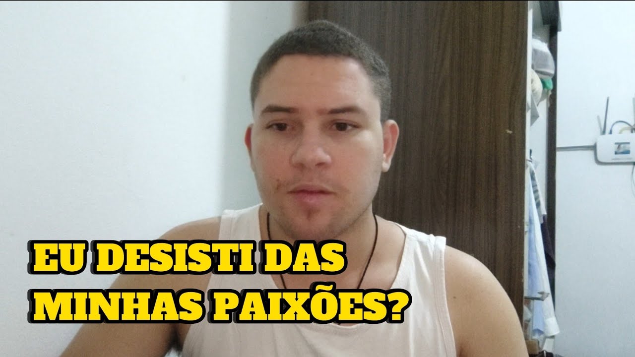 Sou um COVARDE por DESISTIR dos meus 
