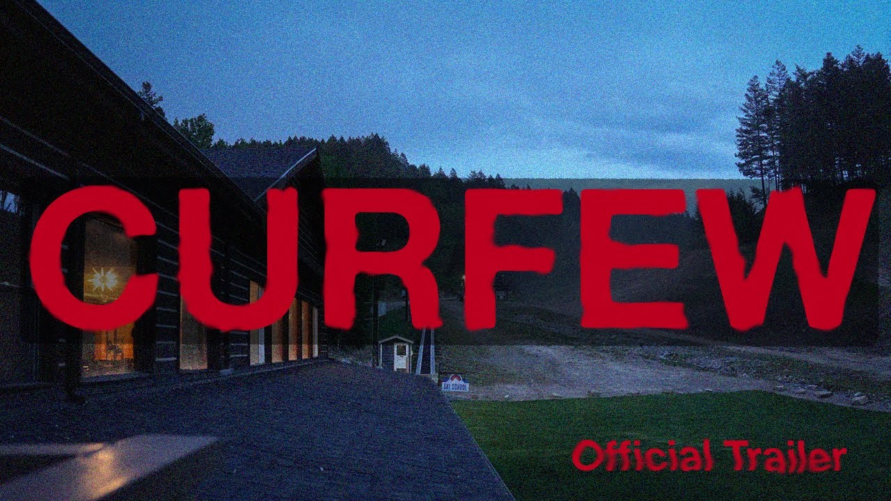 Curfew - Official Trailer