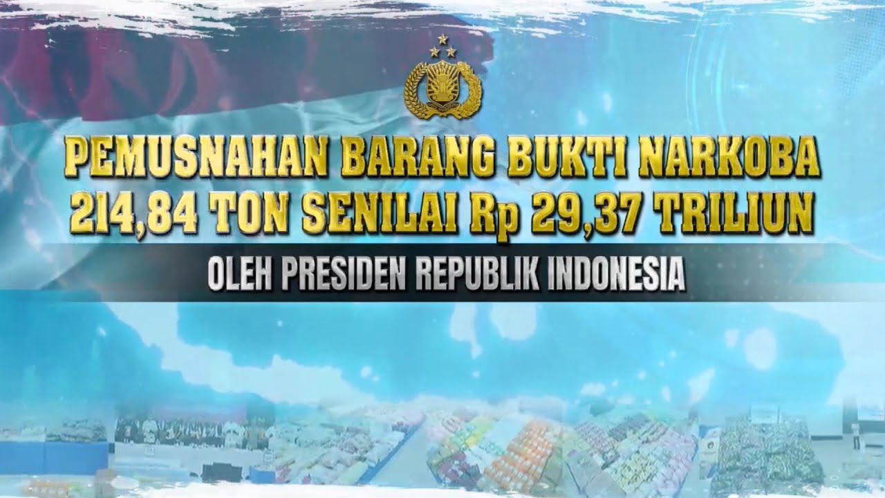 PEMUSNAHAN BARANG BUKTI NARKOBA 214,84 TON SENILAI RP 29,37 TRILIUN PERIODE SATU TAHUN PRESIDEN RI