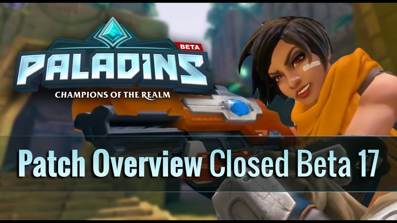 Paladins - Closed Beta 17 Patch Overview