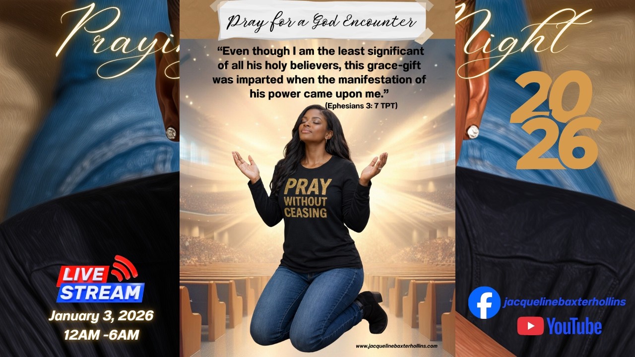 PRAYING THRU THE NIGHT, SESSION 5, PRAY FOR A GOD ENCOUNTER