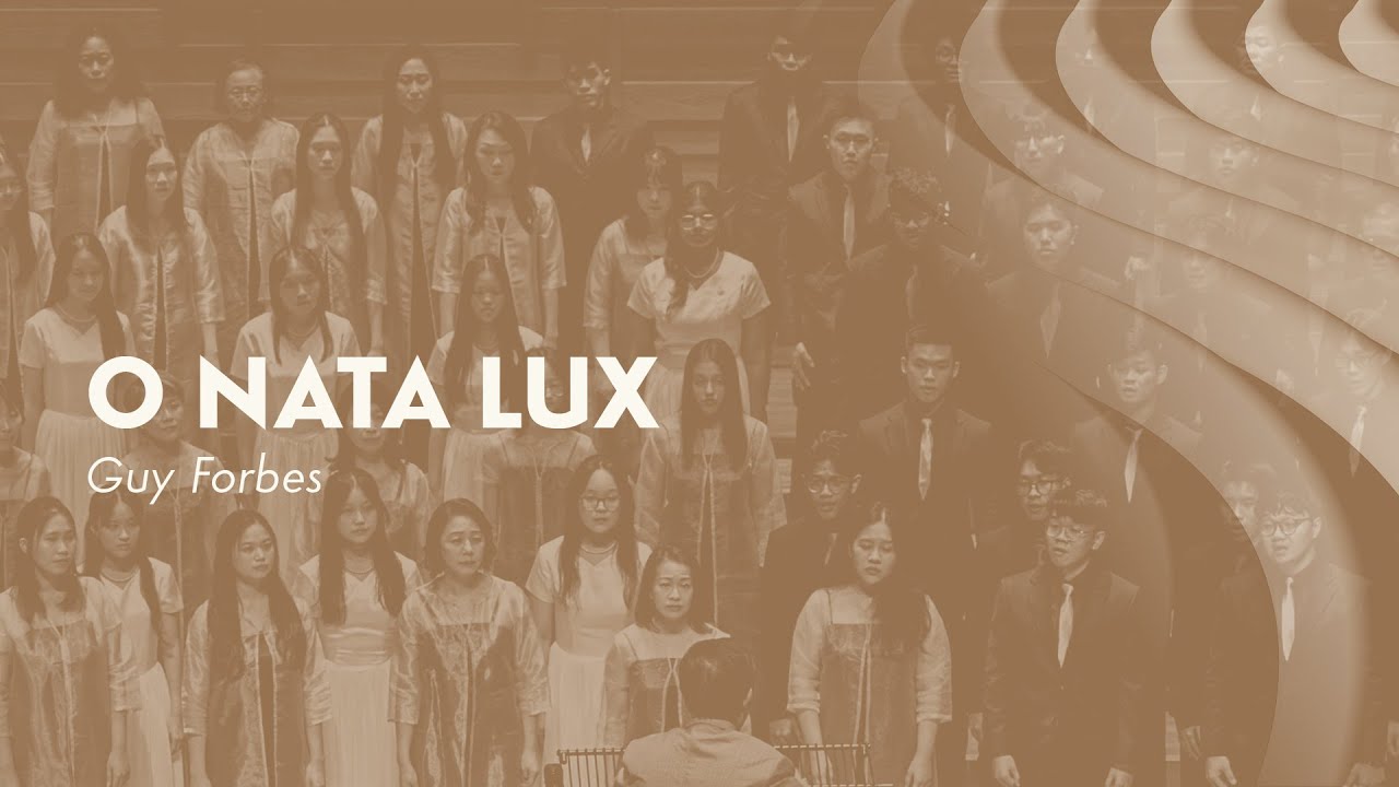 O Nata Lux (Guy Forbes) — Victoria Chorale, Victoria Junior College Choir and Nelson Kwei
