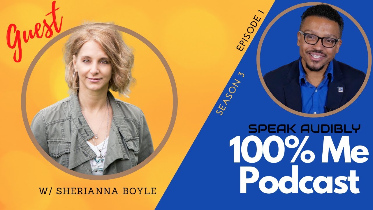 How To Fight Anxiety w/ Sherianna Boyle | Emotional Detox | 100% Me Podcast (Speak Audibly)