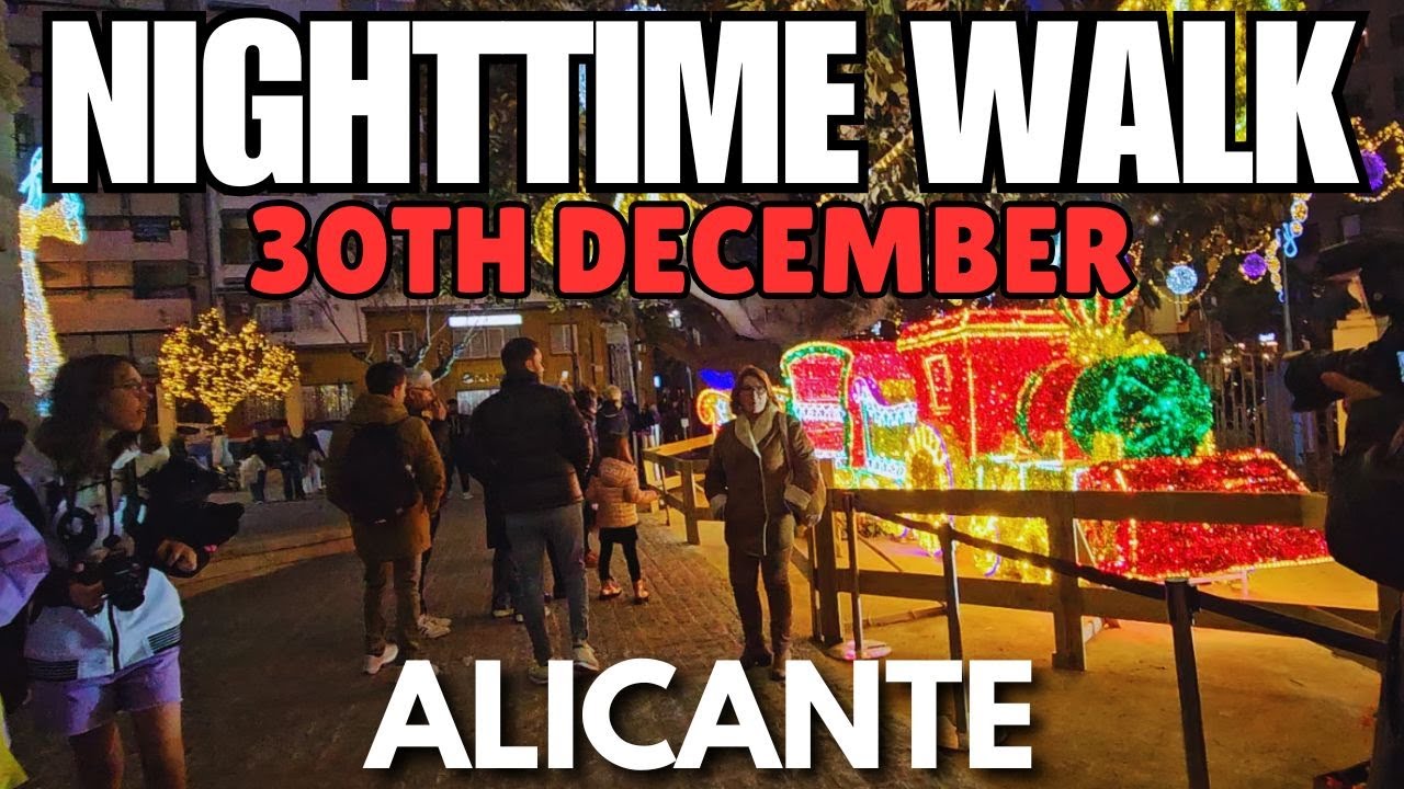 Alicante - Nighttime Walk & Christmas Decorations