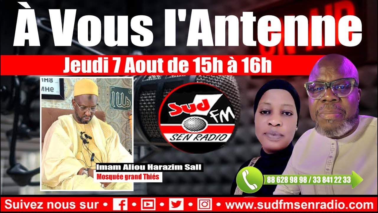 A VOUS L'ANTENNE AVEC IMAM ALIOU HARAZIM SALL SUR LES PRATIQUES DE L'ISLAM AU SÉNÉGAL DU 07 08 2025
