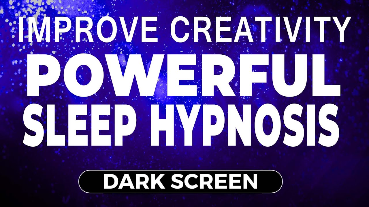 Deep Sleep Hypnosis 💤 for Creative Thinking 🧘 - Self Hypnosis, Dark Screen Hypnotherapy Creativity