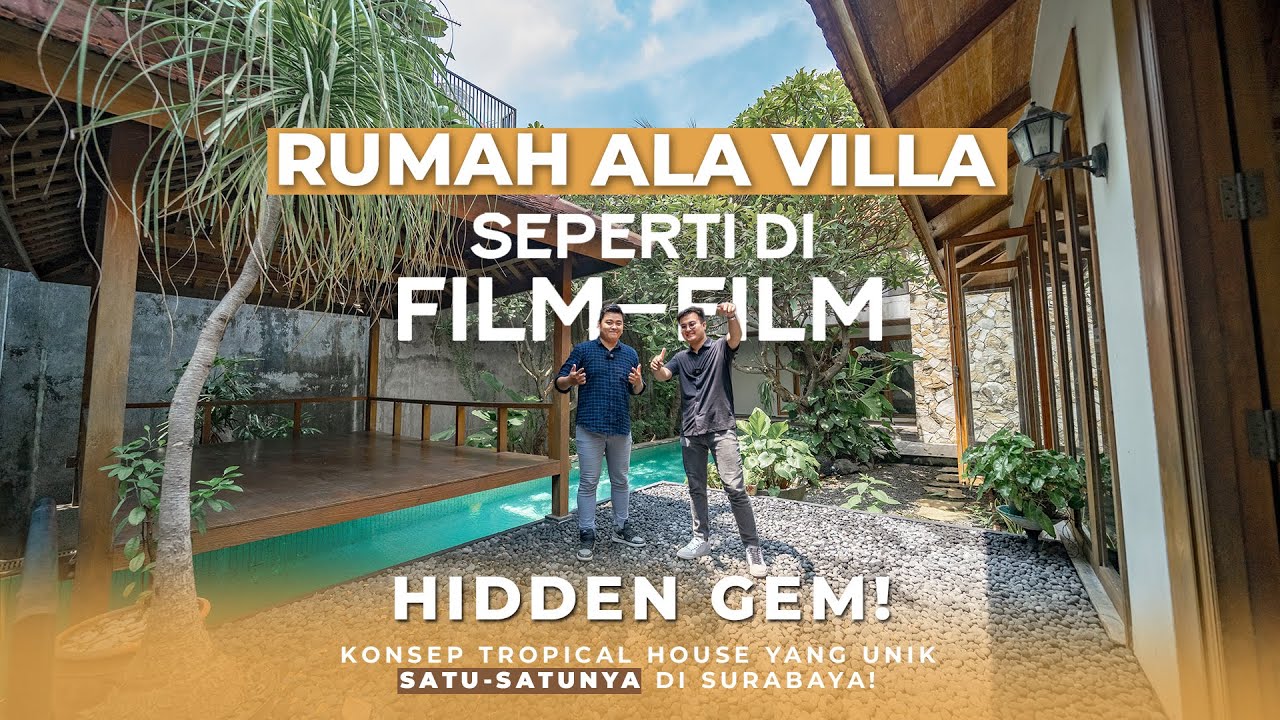 SATU-SATUNYA! Rumah Ala Villa ini 'Seperti di Film-Film' | Konsep Tropis yang Unik
