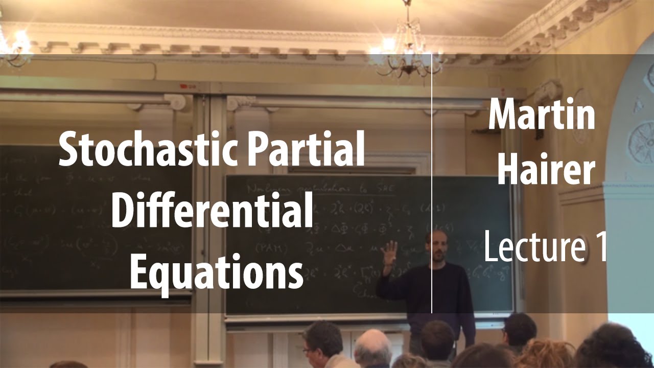 Lecture 1 | Stochastic Partial Differential Equations | Martin Hairer | Лекториум