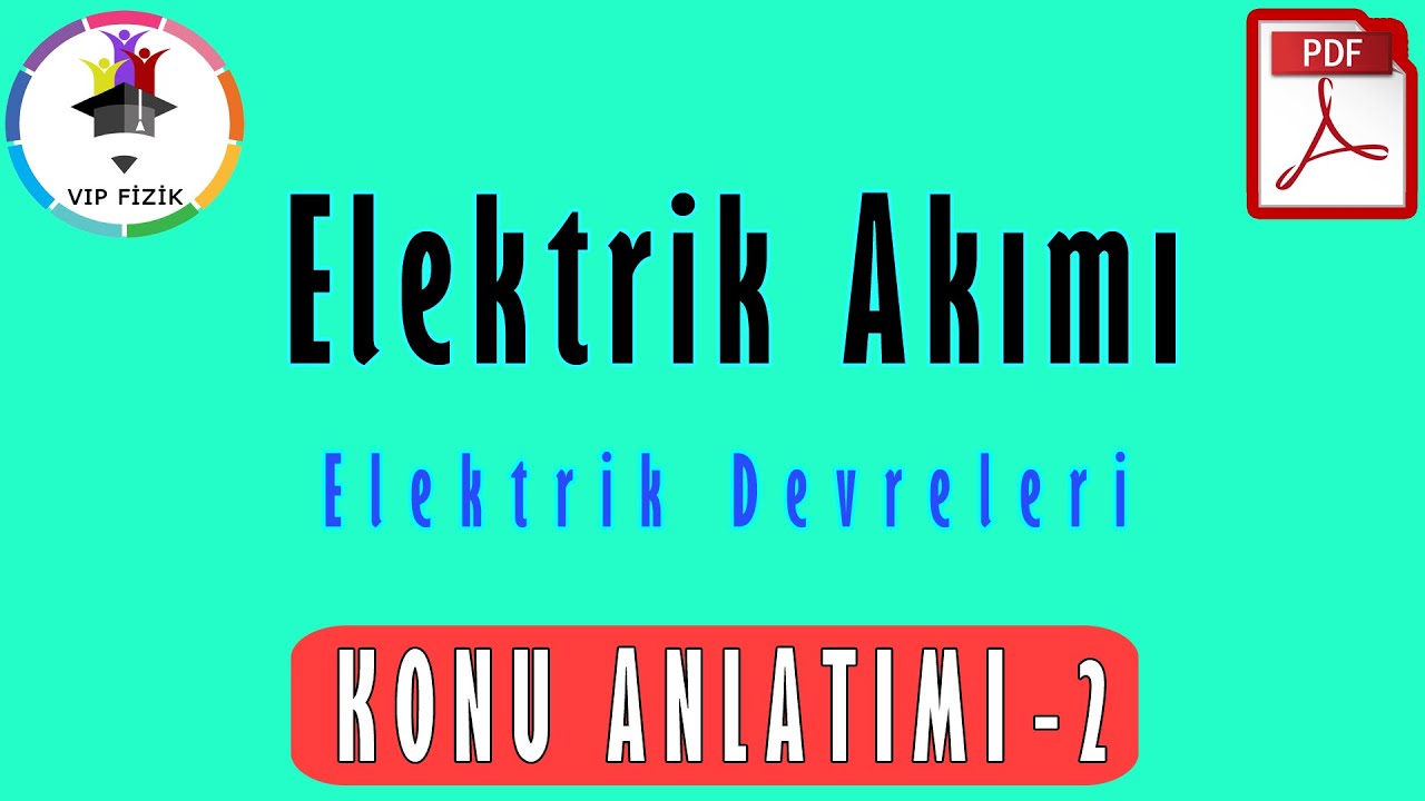 Elektrik Akımı -2 | Elektrik Devreleri | PDF | TYT Fizik #2022