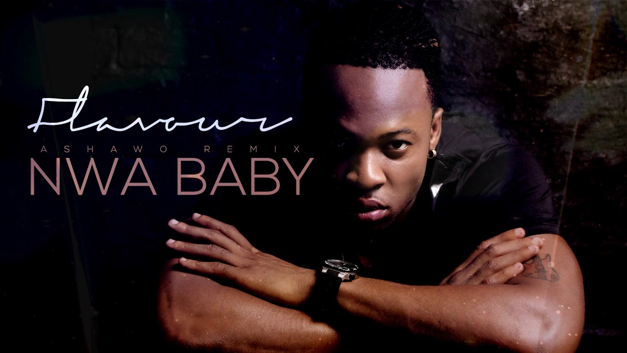 Flavour   Nwa Baby Ashawo Remix Extended