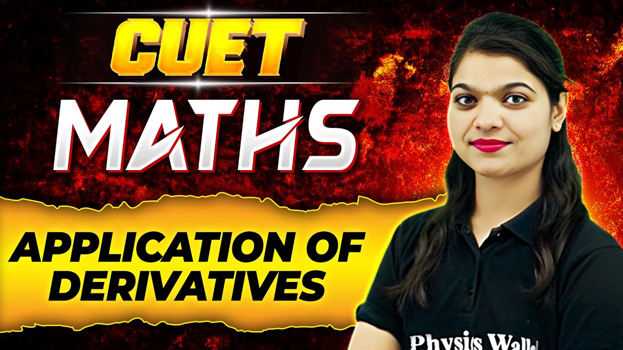 CUET 2024 Maths: Application of Derivatives | CUET Complete Maths Revision | CUET 2024
