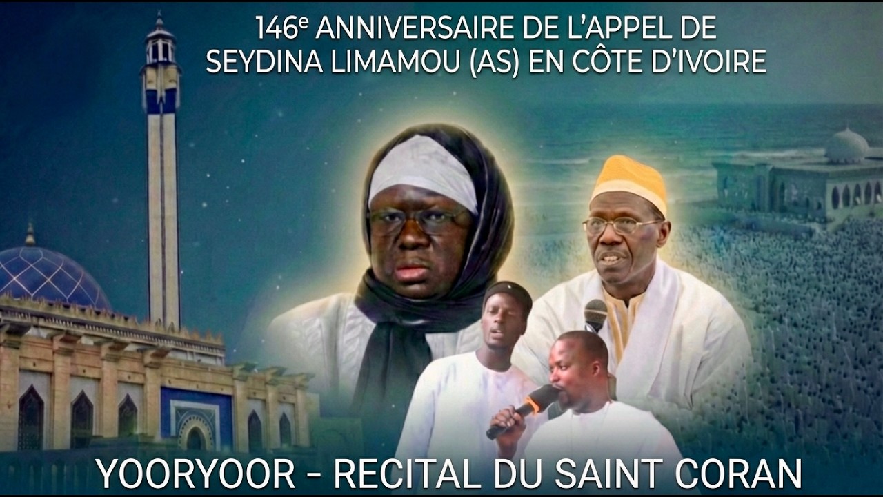 DIRECT:146e ANNIVERSAIRE DE L'APPEL DE MAME LIMAMOU (AS) EN COTE D'IVOIRE--YOORYOOR ABIDJAN