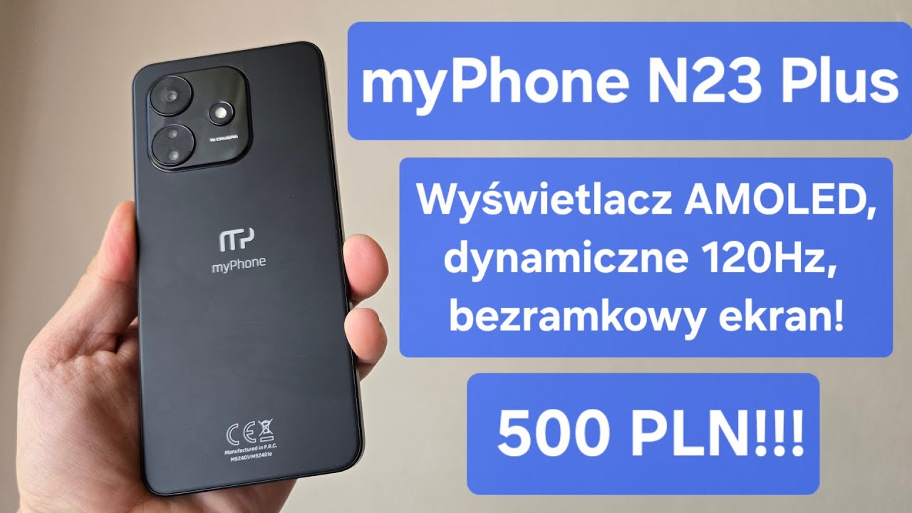 myPhone N23 Plus 8/256GB! - Sztos w kwocie do 500PLN!!! - Rozpakowanie - Pierwsze wrażenia!