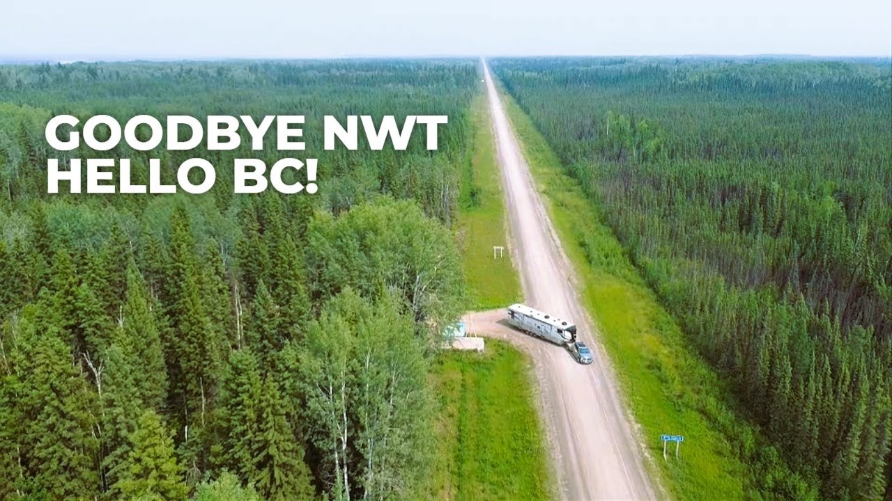 Goodbye Northwest Territories | Hello British Columbia: RVing the Liard & Alaska Highway
