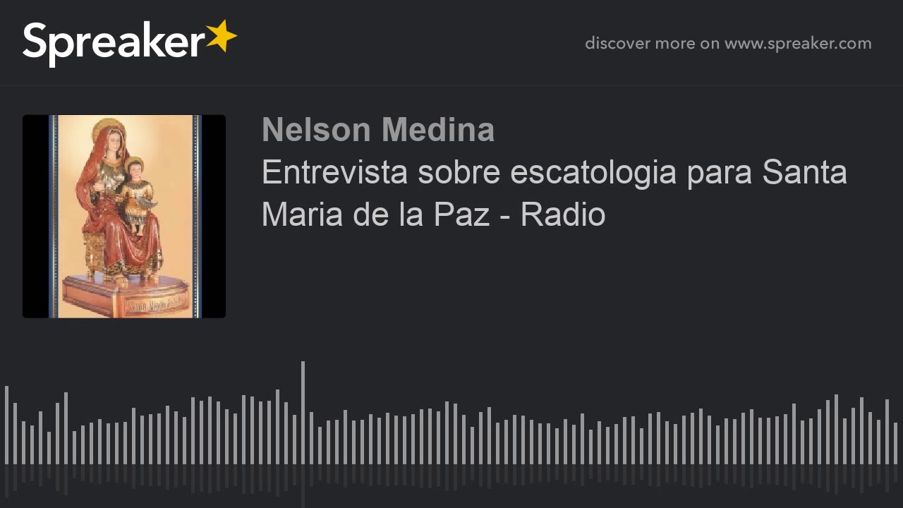 Entrevista sobre escatología para Santa María de la Paz - Radio