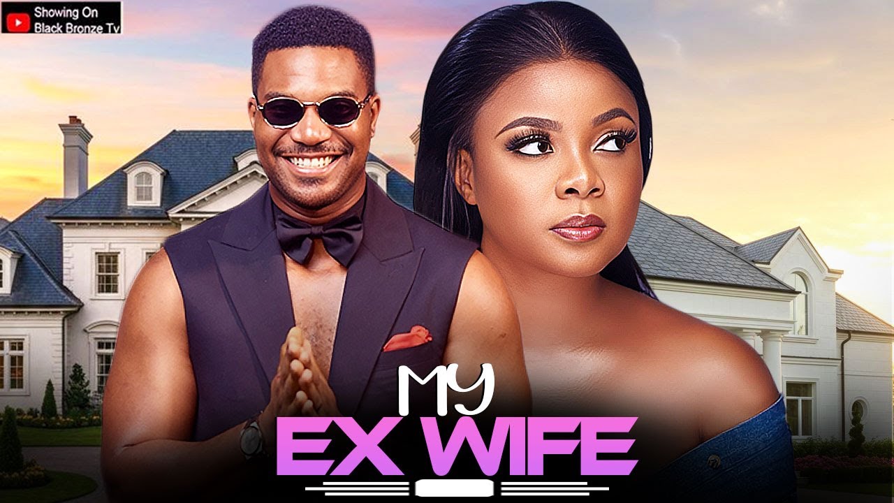 MY EX WIFE - BIMBO ADEMOYE / KUNLE REMI / - 2025 NOLLYWOOD LATEST MOVIES
