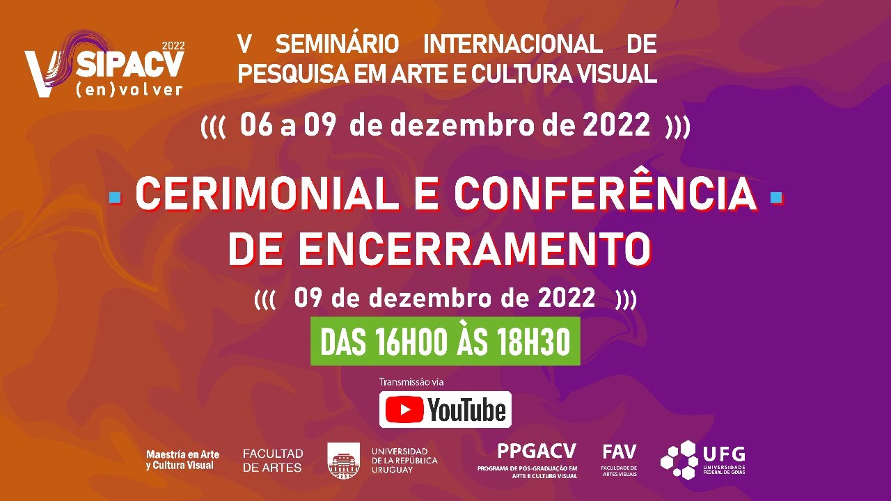 Encerramento - V Seminário Internacional de Pesquisa em Arte e Cultura Visual