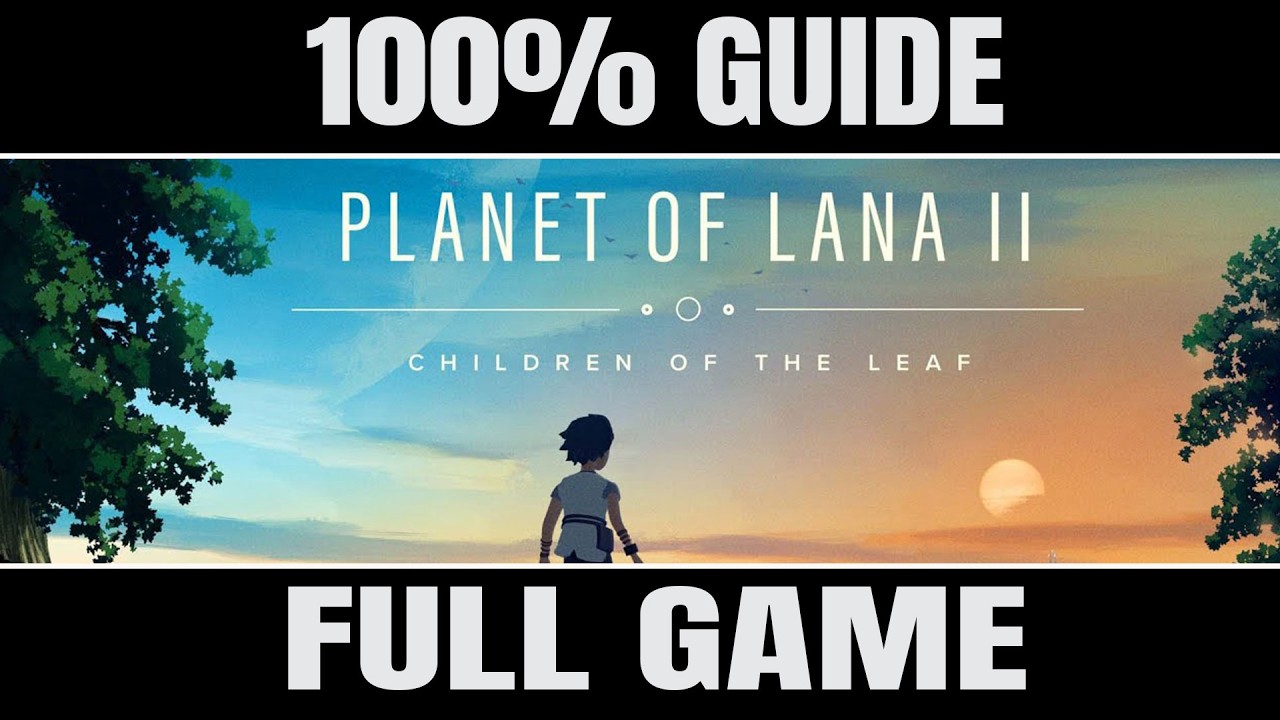 Planet of Lana 2 – Full Game 100% Guide | All Puzzles & Trophies