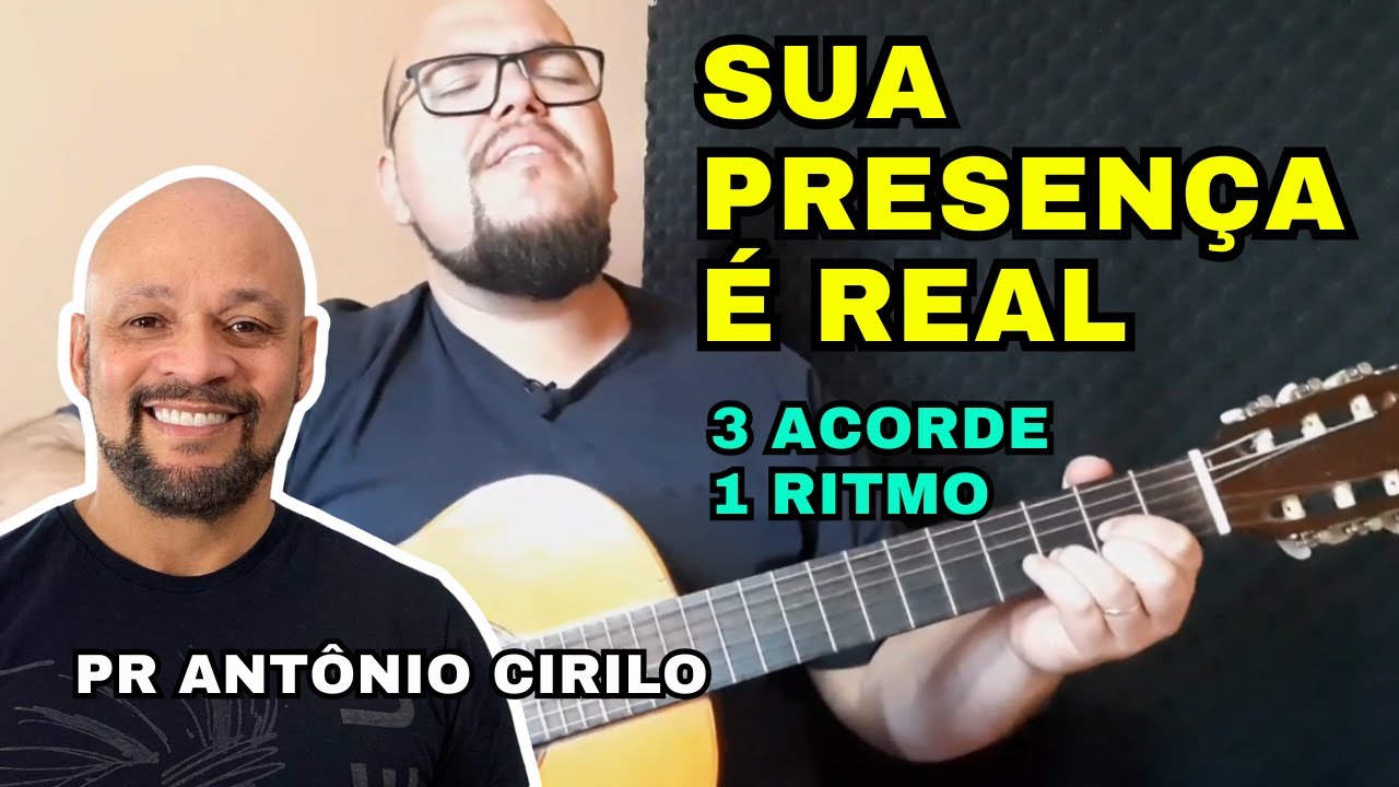 Como tocar TUA PRESENÇA É REAL - Pr. Antônio Cirilo | APENAS 3 ACORDES | Muito Fácil