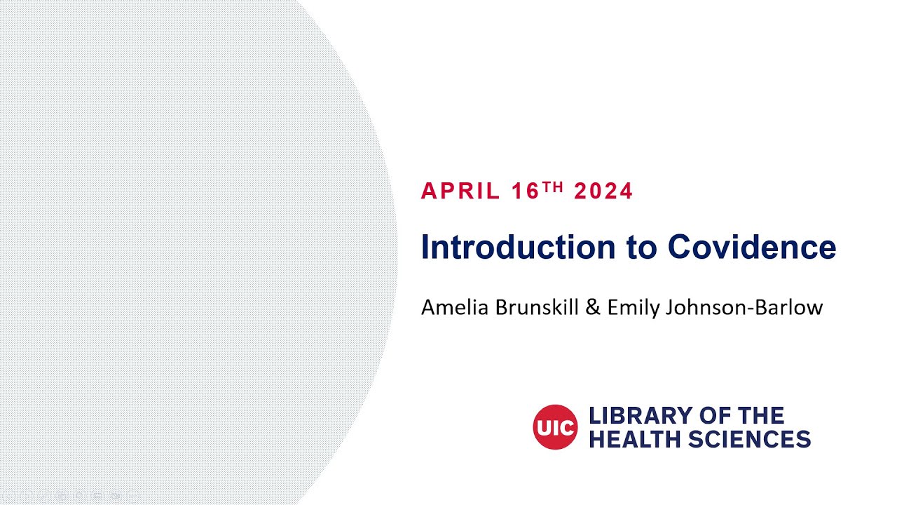 Introduction to Covidence: A Powerful Systematic Review Tool, Spring 2024 Webinar Series