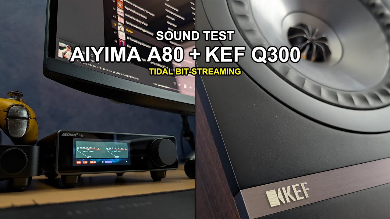 Aiyima A80 with KEF Q300 Sound Demo   Tidal Lossless Bit stream