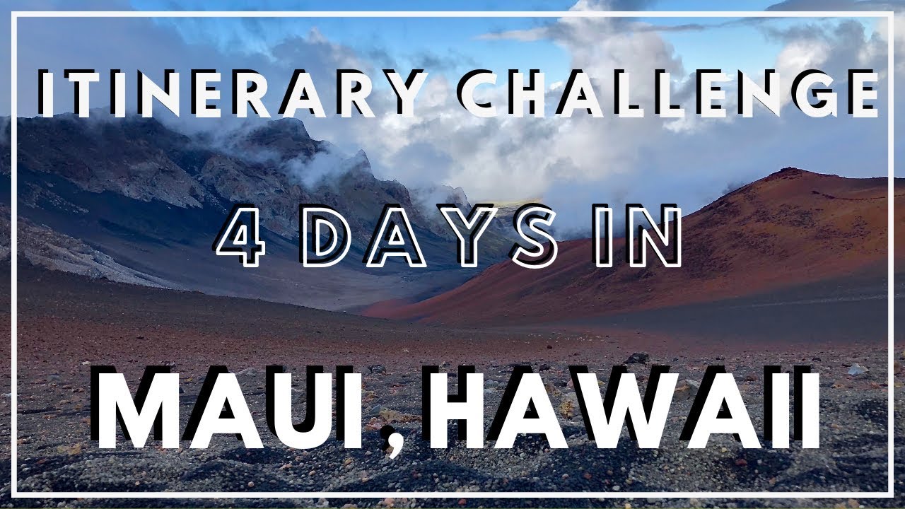 Exploring MAUI, HAWAII in 4 DAYS! A NEW Travel Itinerary Challenge Series