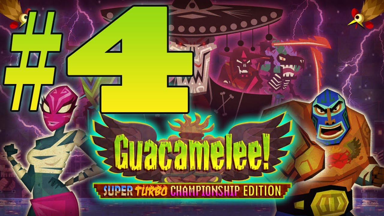 Let's Play: Guacamelee (STCE) - Part 4: (Don't) Be a Chicken
