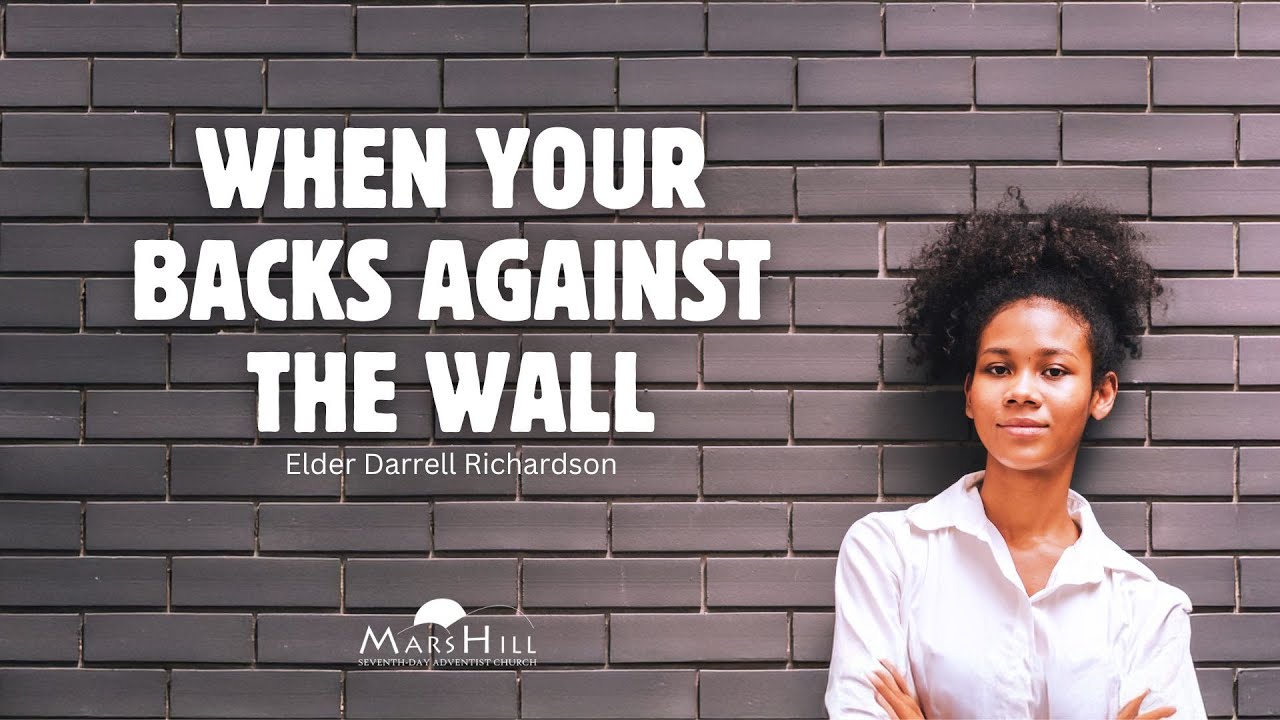“When Your Backs Against The Wall” - Elder Darrell Richardson