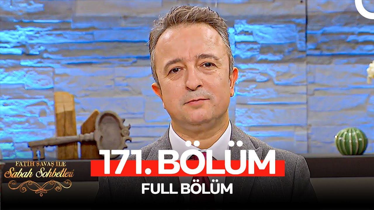 Fatih Savaş ile Sabah Sohbetleri 171. Bölüm