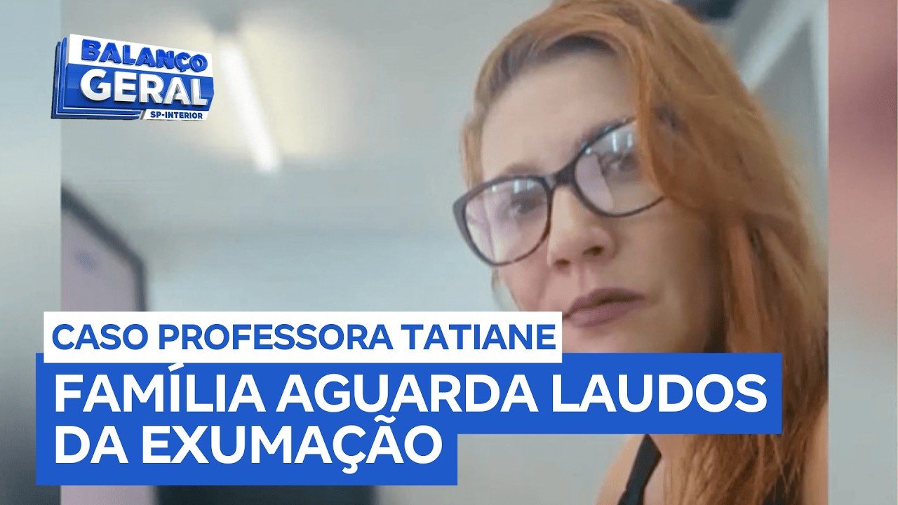 Caso Tatiane: corpo de professora vai ser exumado hoje (11) e laudos devem sair em 30 dias