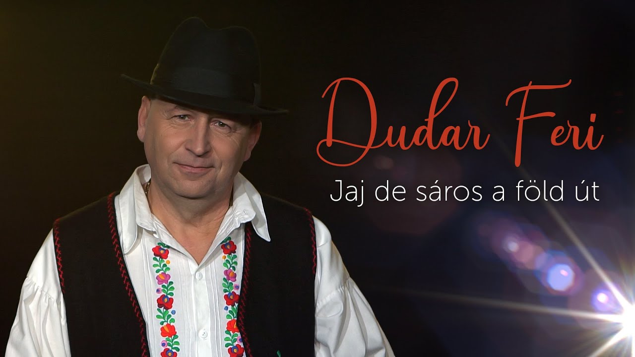 Dudar Feri - Jajj de sáros a földút