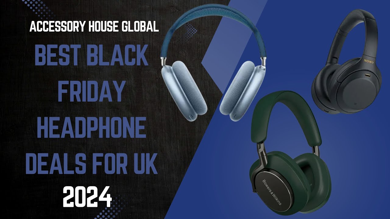 How to get the Best UK Black Friday /Cyber Monday 2024 Noise Cancelling Headphone Deals