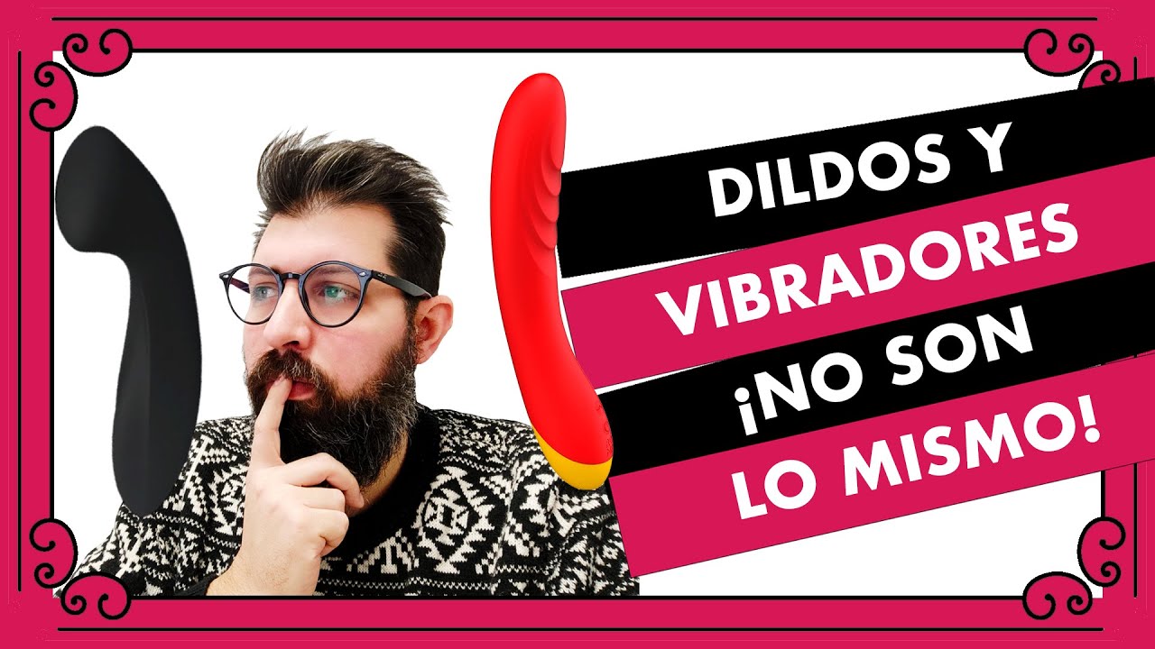 CONSOLADORES/DILDOS Y VIBRADORES &iquest;SON LO MISMO? VENTAJAS E INCONVENIENTES