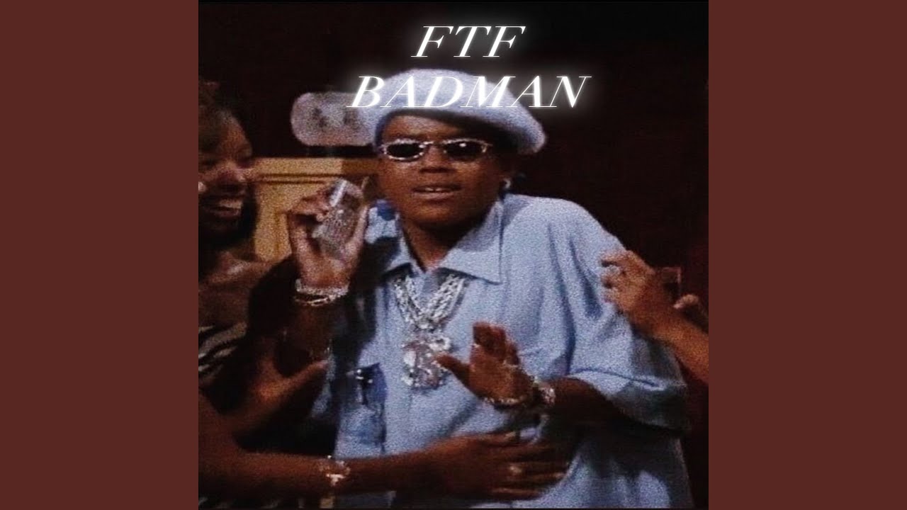 Badman - FTF