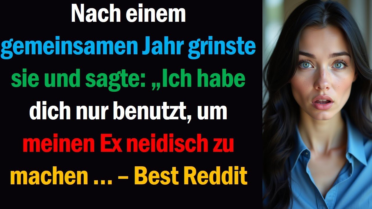 Nach einem gemeinsamen Jahr grinste sie und sagte: „Ich habe dich nur benutzt, um meinen Ex neidisch