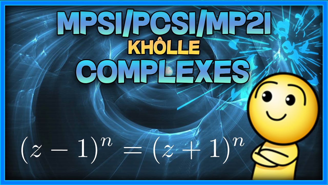 [MPSI/PCSI/MP2I] Complexes - exo de khôlle corrigé