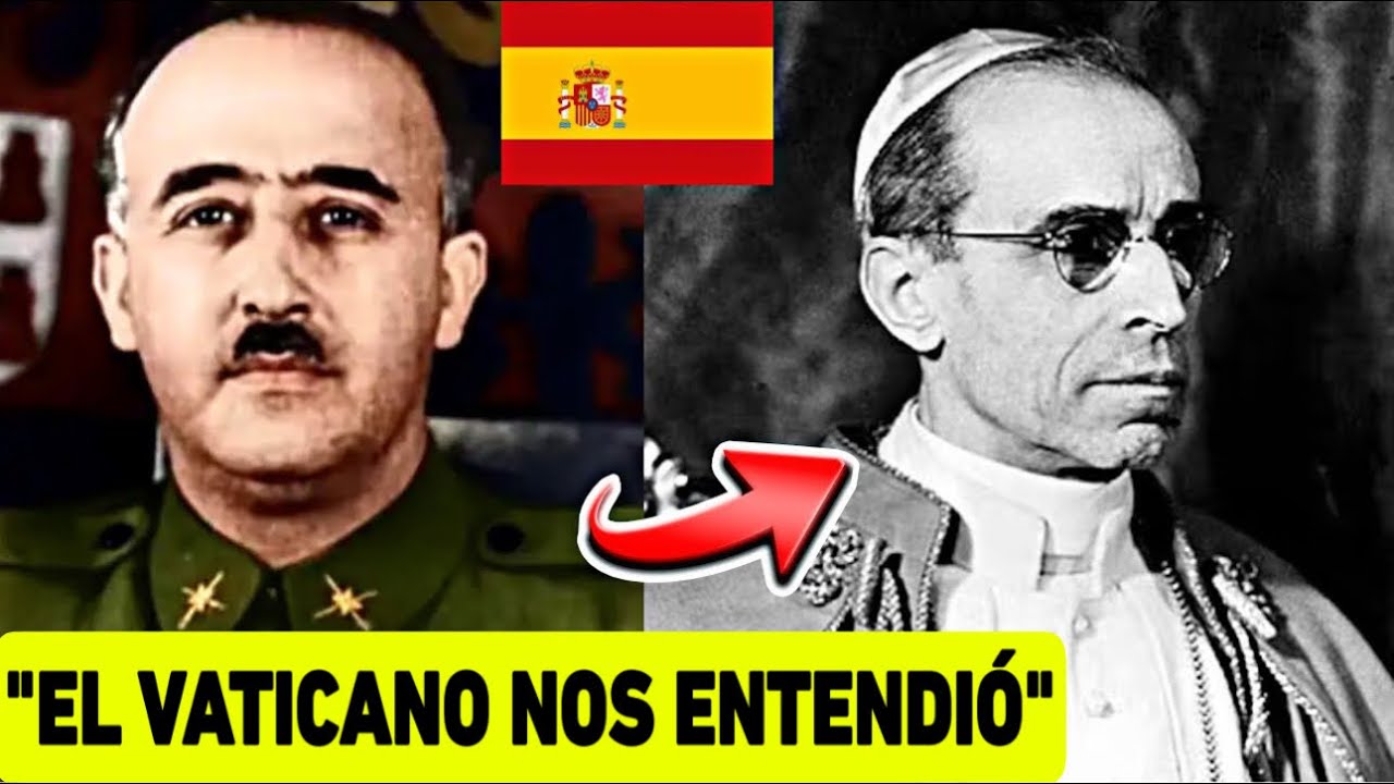 El DÍA que el VATICANO decidió AYUDAR A FRANCO y ESPAÑA