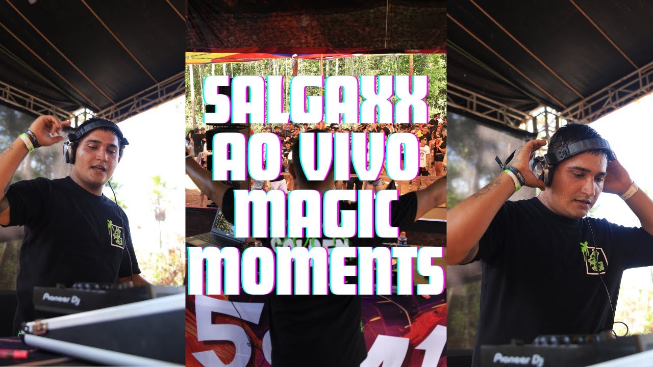 Salgaxx - Ao Vivo Magic Moments