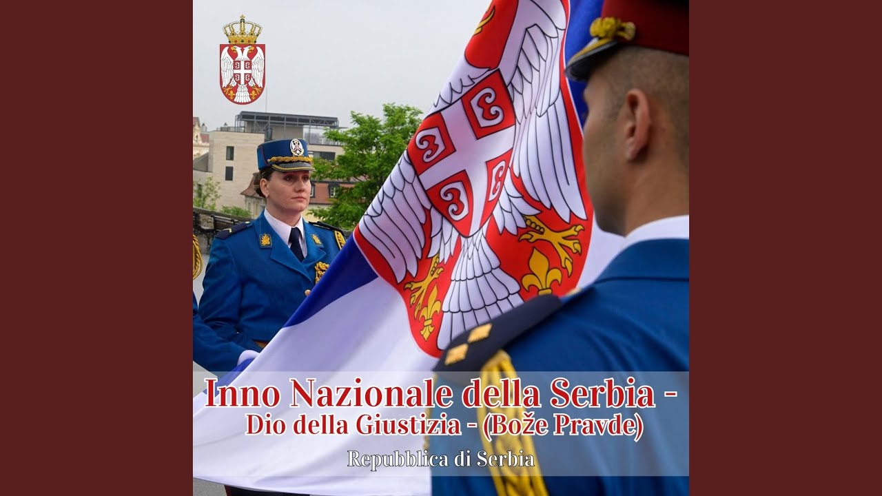 Inno Nazionale della Serbia - Dio della Giustizia - (Bože Pravde)