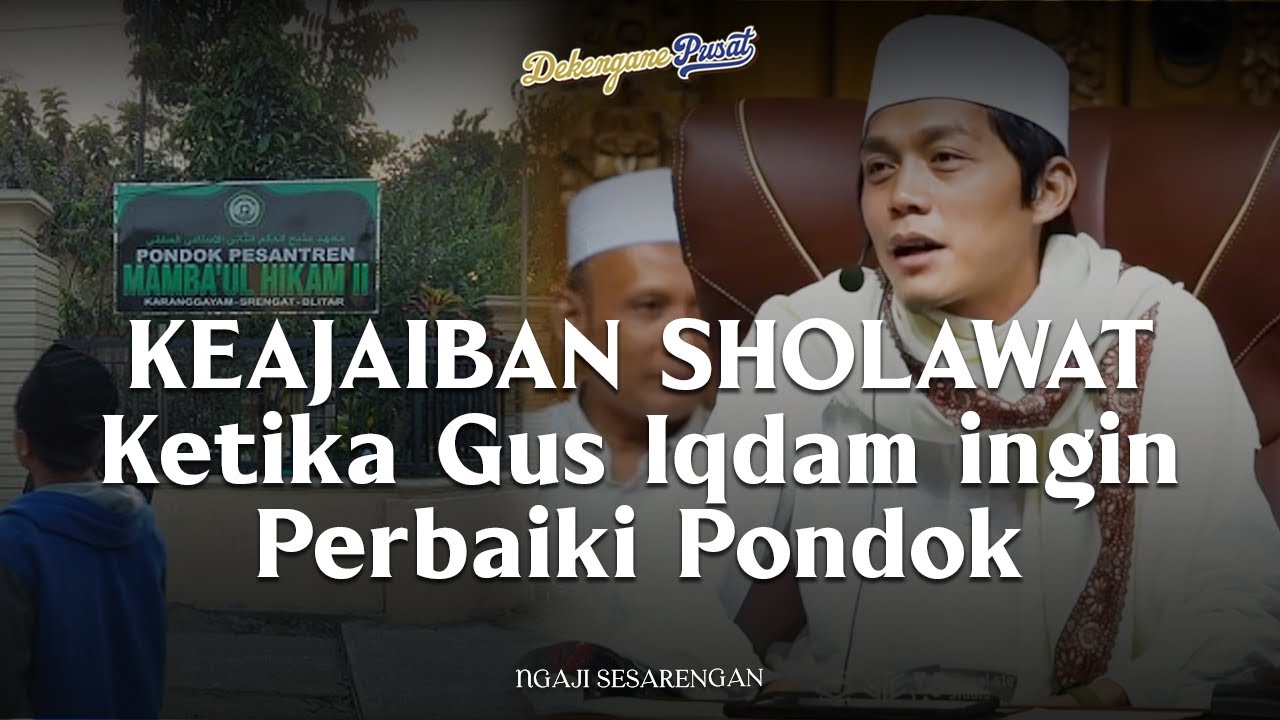 KEAJAIBAN SHOLAWAT! Perjuangan Gus Iqdam Perbaiki Pondok, Tiba-Tiba Semua Tercukupi