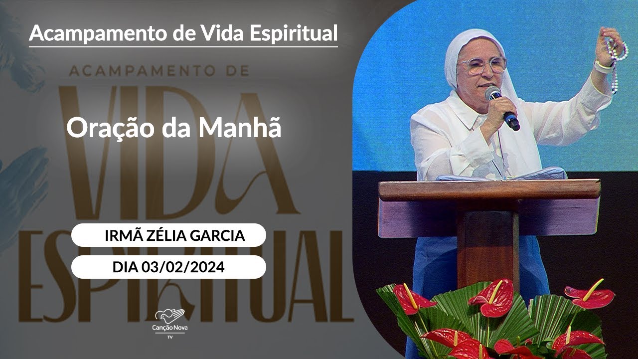 Oração da Manhã com Irmã Zélia Garcia (03/02/2024)