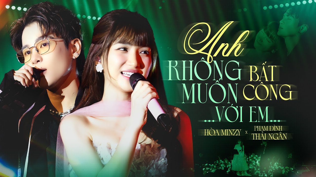 ANH KHÔNG MUỐN BẤT CÔNG VỚI EM - HÒA MINZY & PHẠM ĐÌNH THÁI NGÂN live at Lululola